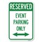 Signmission Event Parking Only With Bidirectional Arrow Heavy-Gauge Alum. Sign, 12" x 18", A-1218-24073 A-1218-24073 - alternate 1
